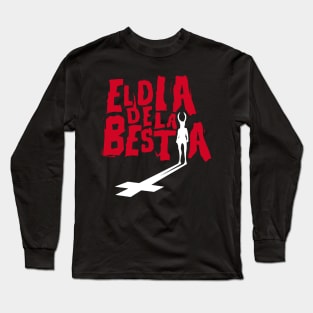 El dia de la Bestia Long Sleeve T-Shirt